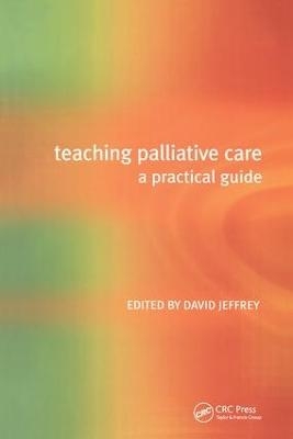 Teaching Palliative Care - David Jeffrey