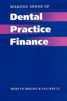 Making Sense of Dental Practice Finance - Mervyn Bright, Sau-Kee Li