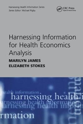 Harnessing Information for Health Economics Analysis - Marilyn James, Elizabeth Stokes