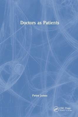 Doctors as Patients - Petre Jones