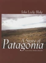 A Story of Patagonia - John Locke Blake