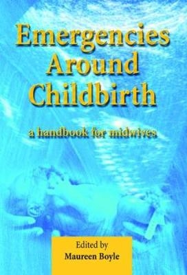 Emergencies Around Childbirth - 