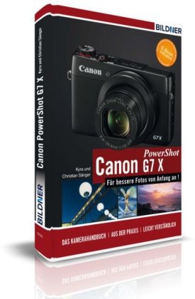 Canon PowerShot G7 X - Für bessere Fotos von Anfang an - Kyra Sänger, Christian Sänger