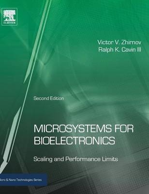 Microsystems for Bioelectronics - Victor V. Zhirnov, Ralph K. Cavin III