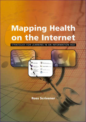 Mapping Health and the Internet - Ross Scrivener, Lesley Overall, Paula Lavis