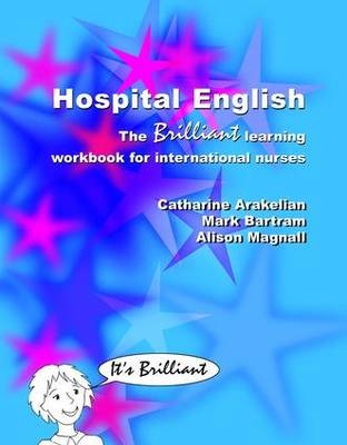 Hospital English - Catharine Arakelian, Mark Bartram, Alison Magnall