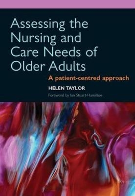 Assessing the Nursing and Care Needs of Older Adults - Helen Taylor