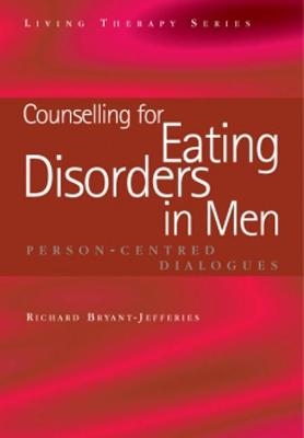 Counselling for Eating Disorders in Men - Richard Bryant-Jefferies