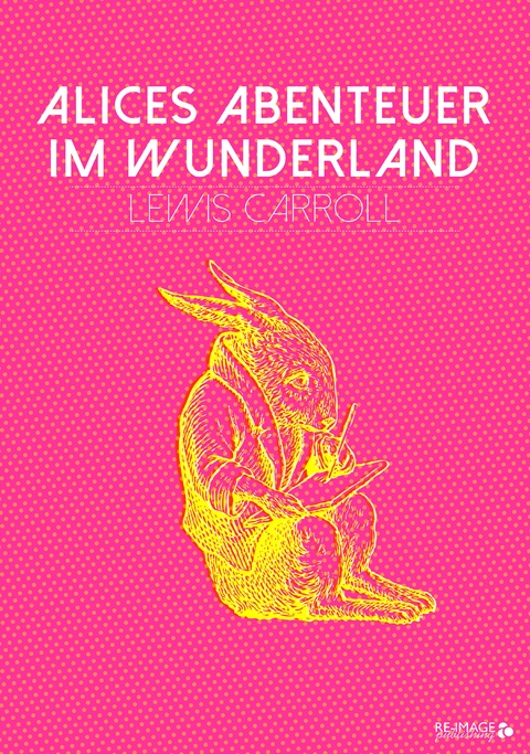 Alices Abenteuer im Wunderland - Lewis Carroll