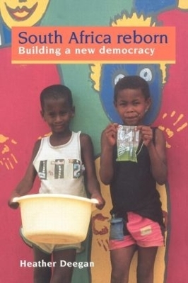 South Africa Reborn: Building A New Democracy - Heather Deegan