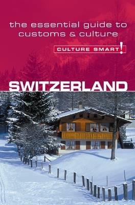 Switzerland - Culture Smart! - Kendall Maycock