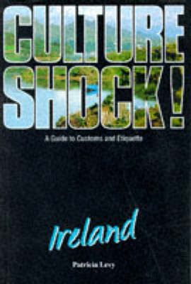 Culture Shock! Ireland - Patricia Levy