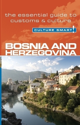 Bosnia & Herzegovina - Culture Smart! - Elizabeth Hammond