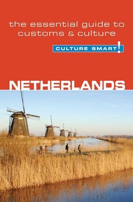 Netherlands - Culture Smart! The Essential Guide to Customs & Culture - Sheryl Buckland