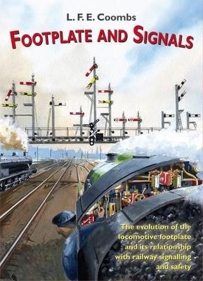 Footplate and Signals - L.F.E. Coombs