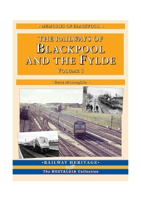 A Nostalgic Look at the Railways of Blackpool & The Fylde - Britain's Premier Resort - Barry McLoughlin