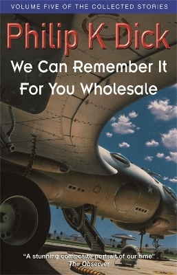 We Can Remember It For You Wholesale - Philip K Dick