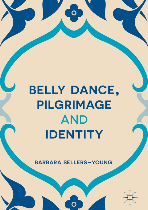 Belly Dance, Pilgrimage and Identity - Barbara Sellers-Young