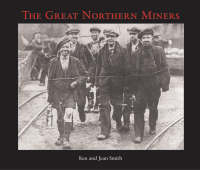 The Great Northern Miners - Ken Smith, Nanny Smith