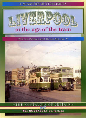 Liverpool in the Age of the Tram - Steve Palmer, Brian P. Martin