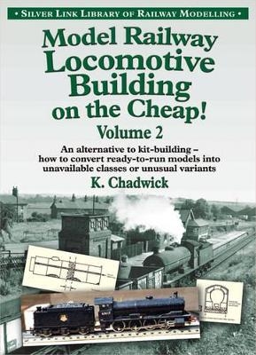 Model Railway Locomotive Building on the Cheap! - Ken Chadwick