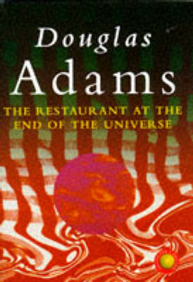 The Restaurant at the End of the Universe - Douglas Adams