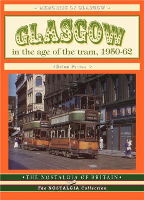 Glasgow in the Age of the Tram 1950-1962 - Brian Patton