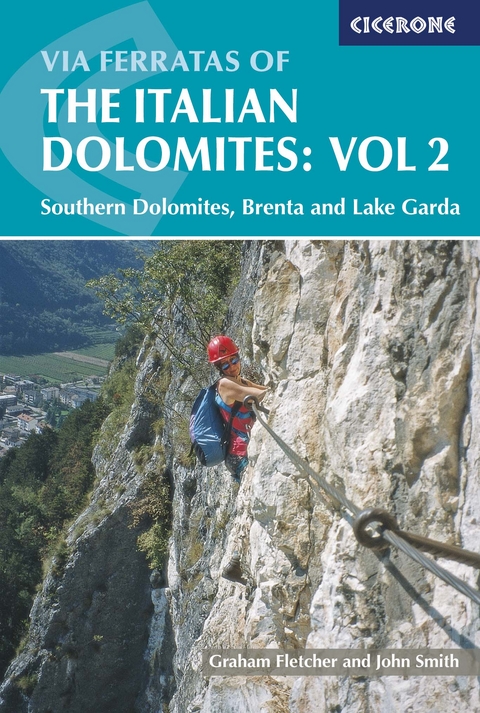 Via Ferratas of the Italian Dolomites: Vol 2 - Graham Fletcher, John Smith