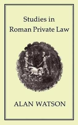 Studies in Roman Private Law - Alan Watson