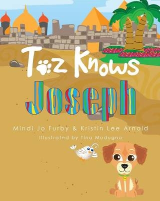 Toz Knows Joseph - Mindi Jo Furby, Kristin Lee Arnold