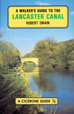 A Walker's Guide to the Lancaster Canal - Robert Swain