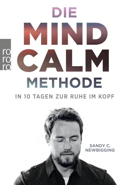 Die Mind-Calm-Methode - Sandy C. Newbigging