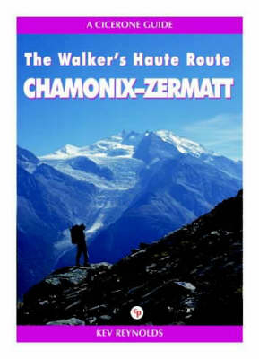 Chamonix to Zermatt - Kev Reynolds