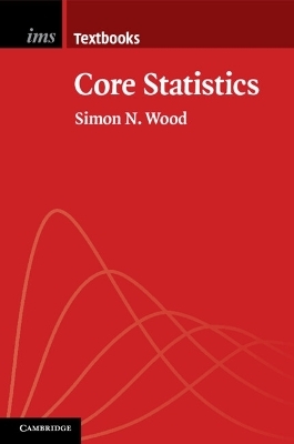 Core Statistics - Simon N. Wood