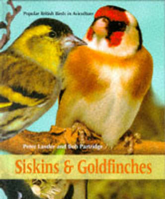 Siskins and Goldfinches - Peter Lander, Bob Partridge