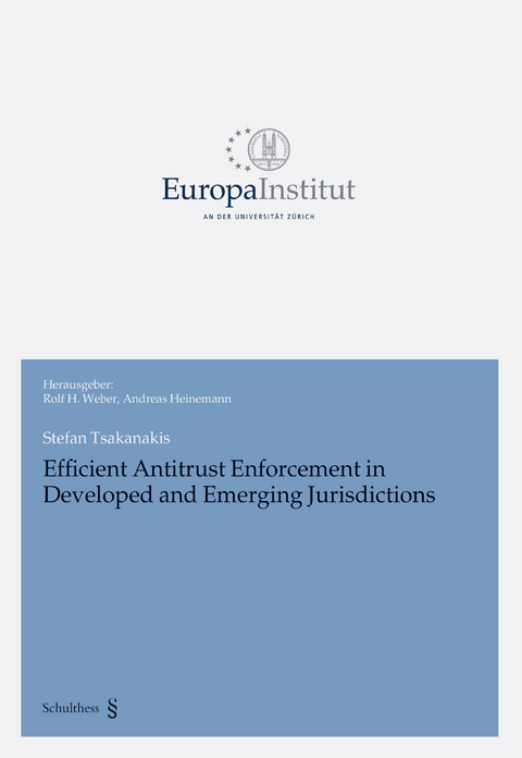 Efficient Antitrust Enforcement in Developed and Emerging Jurisdictions - Stefan Tsakanaksi