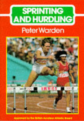 Sprinting and Hurdling - Peter Warden