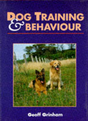 Dog Training and Behaviour - Geoff Grinham