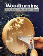 Woodturning - A Manual of Techniques - Hugh O'Neill