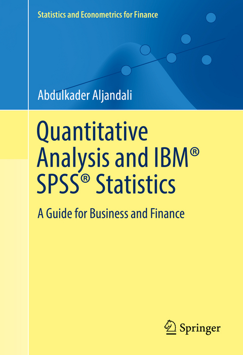 Quantitative Analysis and IBM® SPSS® Statistics - Abdulkader Aljandali