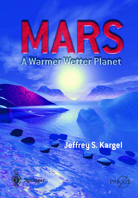 Mars - A Warmer, Wetter Planet - Jeffrey S. Kargel