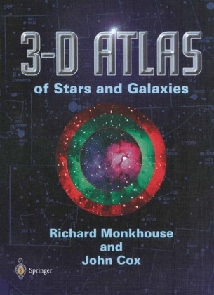 3-D Atlas of Stars and Galaxies - Richard Monkhouse, John Cox