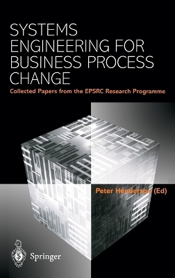 Systems Engineering for Business Process Change - Peter Henderson