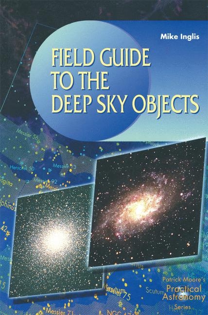 Field Guide to the Deep Sky Objects - Mike Inglis