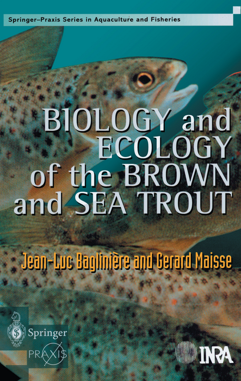 Biology and Ecology of the Brown and Sea Trout - J.L. Bagliniere, G. Maisse