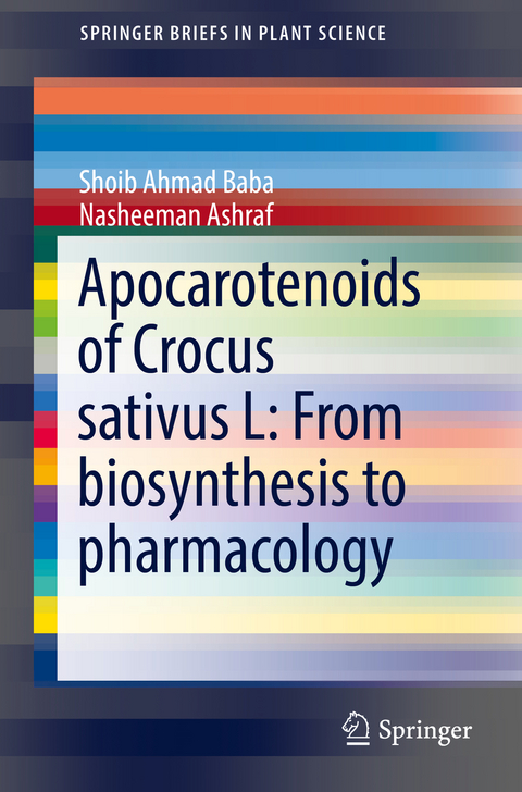 Apocarotenoids of Crocus sativus L: From biosynthesis to pharmacology - Shoib Ahmad Baba, Nasheeman Ashraf