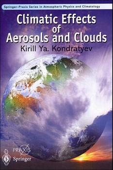 Climatic Effects of Aerosols and Clouds - K.YA. Kondratyev