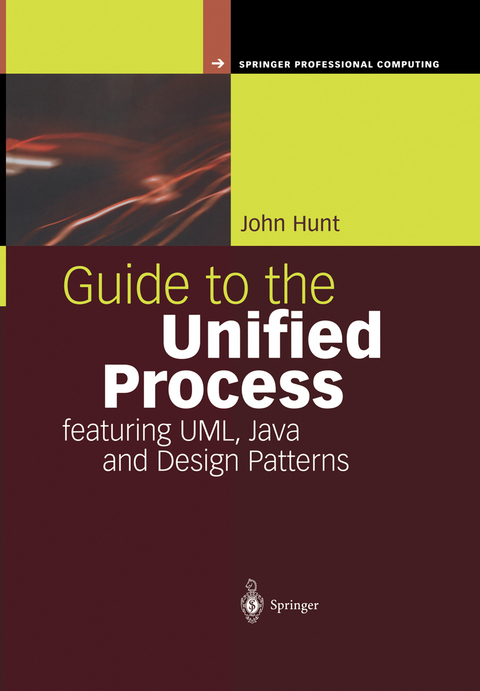 Guide to the Unified Process featuring UML, Java and Design Patterns - John Hunt