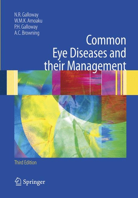 Common Eye Diseases and Their Management - Nicholas R. Galloway, Winifried M.K. Amoaku, Peter H. Galloway, Andrew Browning