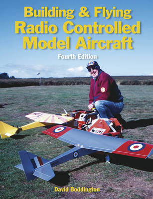 Building and Flying Radio Controlled Aircraft - David Boddington